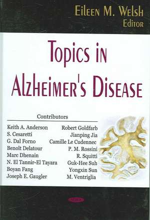 Topics in Alzheimer's Disease de Eileen M. Welsh