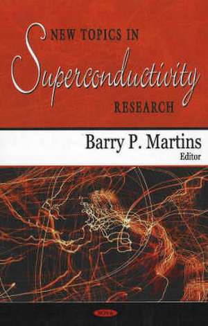 New Topics in Superconductivity Research de Barry P. Martins