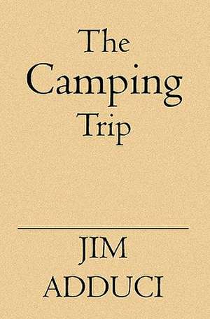 The Camping Trip: The Broken Amp Blues de Jim Adduci