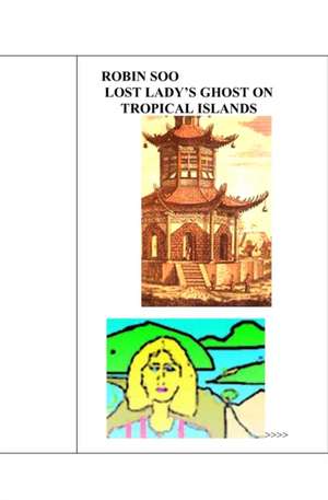 Lost Lady's Ghost on Tropical Islands de Robin Soo