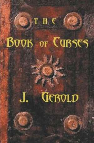 The Book of Curses: And Their Remedies de Jerry Gerold