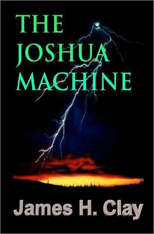 The Joshua Machine: Giving the Bible a Voice de James H. Clay