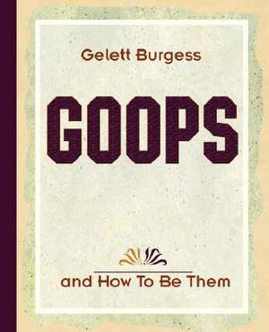 Goops and How to Be Them (1900): The History of Netherlands de Gelett Burgess