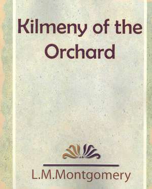 Kilmeny of the Orchard de LM Montgomery