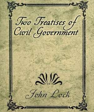 Two Treatises of Civil Government de Lock John Lock