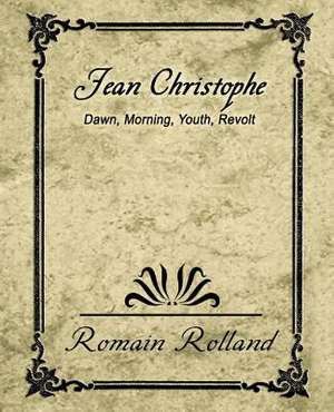 Jean-Christophe Dawn Morning Youth Revolt de Romain Rolland