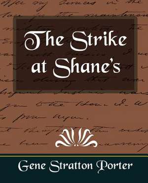 The Strike at Shane's de Stratton Porter Gene Stratton Porter