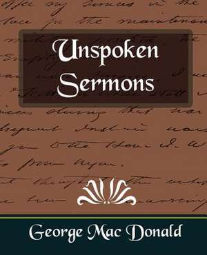 Unspoken Sermons de George Macdonald