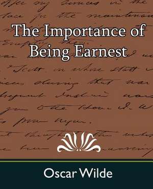 The Importance of Being Earnest de Oscar Wilde