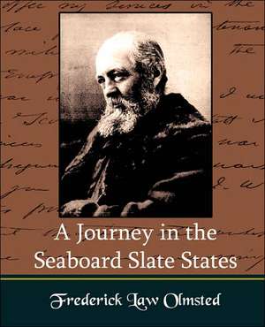 A Journey in the Seaboard Slate States de Law Olmsted Frederick Law Olmsted