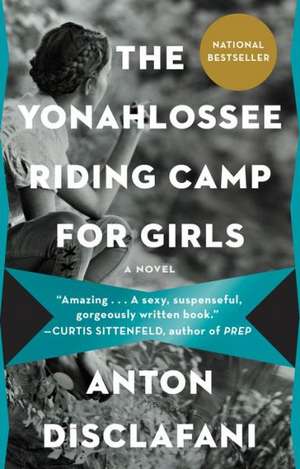 The Yonahlossee Riding Camp for Girls de Anton Disclafani