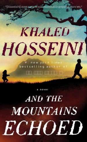 And the Mountains Echoed de Khaled Hosseini