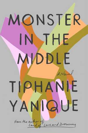 Monster in the Middle: A Novel de Tiphanie Yanique