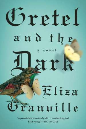 Gretel and the Dark de Eliza Granville