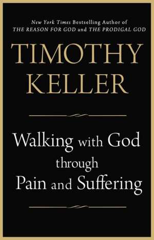 Walking with God through pain and suffering de Timothy Keller