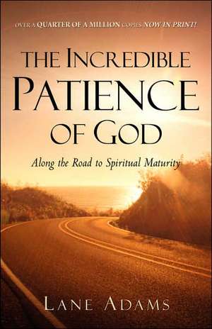 The Incredible Patience of God de Lane Adams