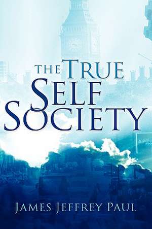 The True Self Society de James Jeffrey Paul