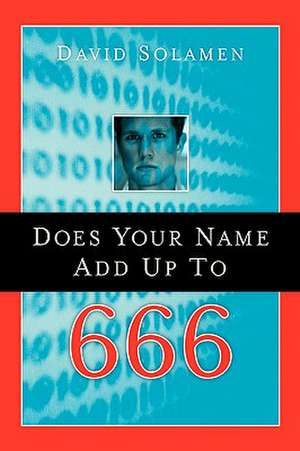 Does Your Name Add Up To 666? de David Solamen