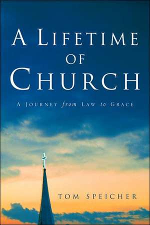 A Lifetime of Church de Tom Speicher