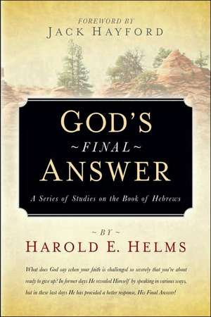 God's Final Answer de Harold E. Helms