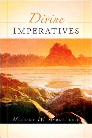 Divine Imperatives de Herbert W. Byrne