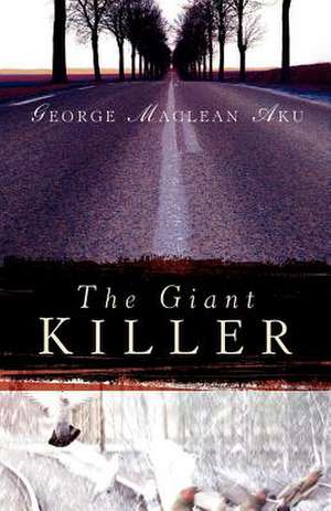 The Giant Killer de George MacLean Aku