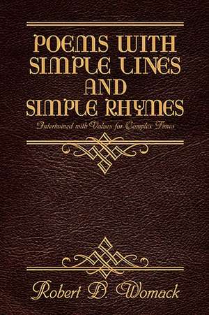 Poems with Simple Lines and Simple Rhymes de Robert D Womack