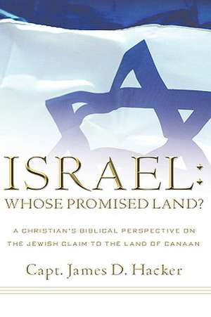 Israel: Whose Promised Land? de James D Hacker