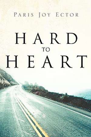 Hard to Heart de Paris Joy Ector