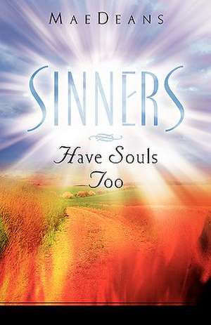 Sinners Have Souls Too de MaeDeans