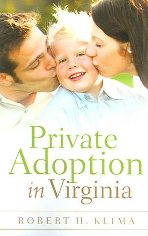 Private Adoption in Virginia de Robert Klima