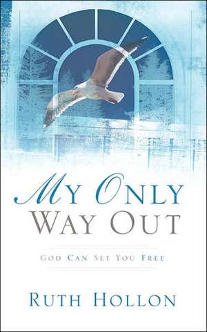 My Only Way Out de Ruth Hollon