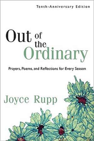 Out of the Ordinary de Joyce Rupp