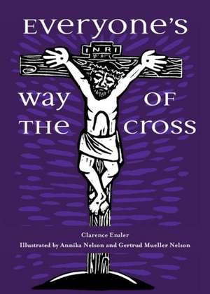 Everyone's Way of the Cross de Clarence Enzler