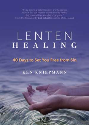 Lenten Healing de Ken Kniepmann