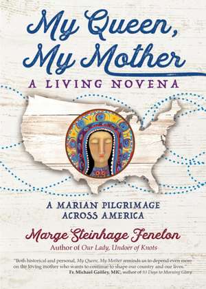 My Queen, My Mother de Marge Steinhage Fenelon