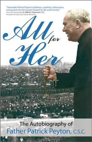 All for Her de Fr Patrick Peyton Csc