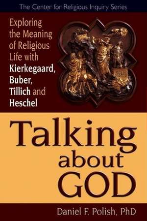 Talking about God de Daniel F. Polish