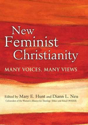 New Feminist Christianity: Many Voices, Many Views de Mary E. Hunt