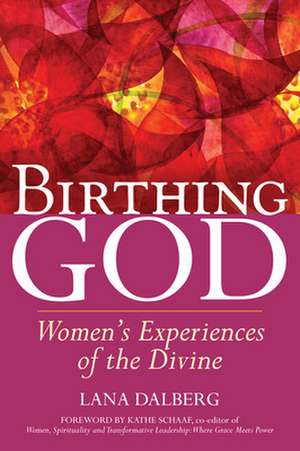 Birthing God de Lana Dalberg