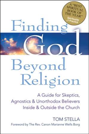 Finding God Beyond Religion de Tom Stella