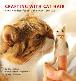 Crafting with Cat Hair de Kaori Tsutaya