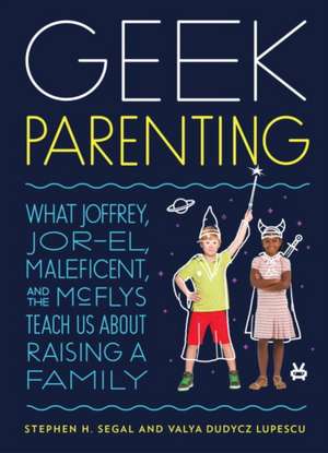 Geek Parenting de Stephen H. Segal