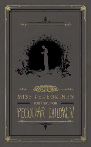 Miss Peregrine's Journal for Peculiar Children de Ransom Riggs