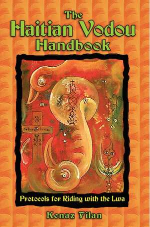 The Haitian Vodou Handbook: Protocols for Riding with the Lwa de Kenaz Filan