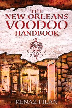 The New Orleans Voodoo Handbook de Kenaz Filan