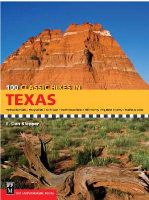 100 Classic Hikes in Texas de E. Dan Klepper