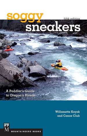 Soggy Sneakers, 5th Edition de Willamette Kayak &. Canoe Club