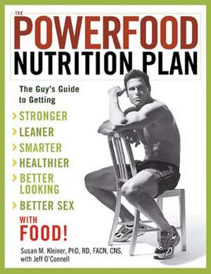 The Powerfood Nutrition Plan: The Guy's Guide to Getting Stronger, Leaner, Smarter, Healthier, Better Looking, Better Sex with Food! de Susan M. Kleiner