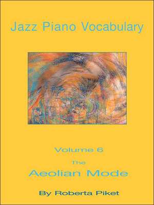 Jazz Piano Vocabulary Volume 6 de Roberta Piket